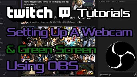 Setting up a Webcam & Green Screen in OBS | Twitch Tutorials
