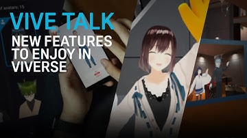 VIVE TALK - New Features to Enjoy in VIVERSE