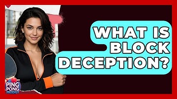 What Is Block Deception? - Ping Pong Prodigy