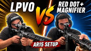 LPVO vs Red Dot + Magnifier: ¿Cuál es el mejor setup para un AR15?