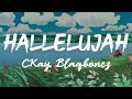 CKay ft. Blaqbonez - HALLELUJAH | Lyrics