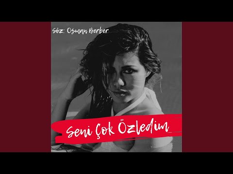 SENİ ÇOK ÖZLEDİM