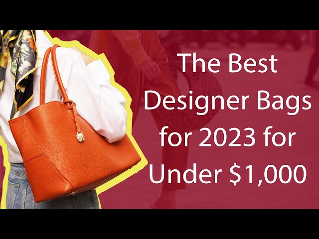 Top 10 Designer Bag Brands of 2023 - luxfy