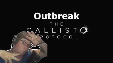 Outbreak (The Callisto Protocol Ep 1)