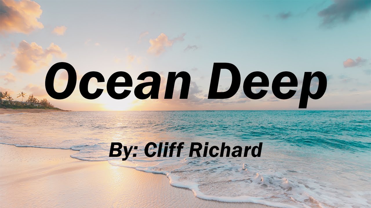 Ocean Deep Lyrics By Cliff Richard