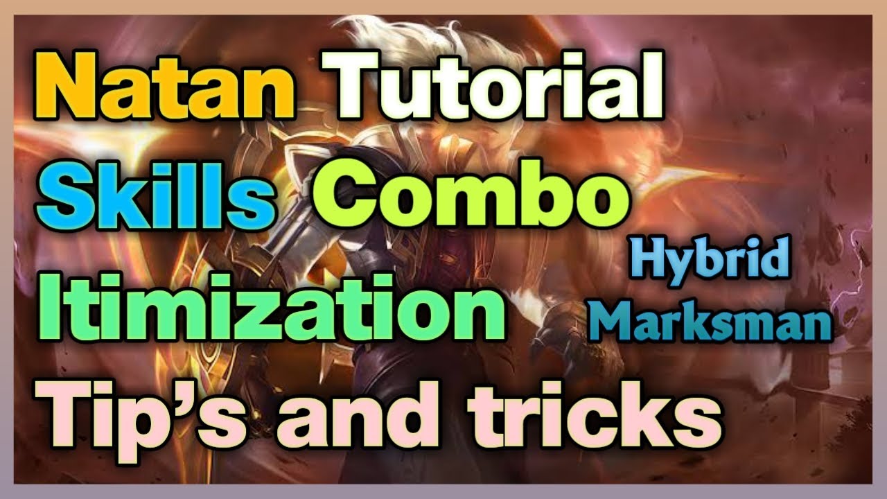 Natan Tutorial (2021) l The New Marksman l Mobile Legends l