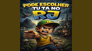 Pode escolher tu ta no RJ