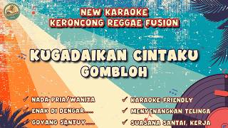 Karaoke Kugadaikan Cintaku - Gombloh (Tanpa Vokal) | Instrumental Keroncong Reggae