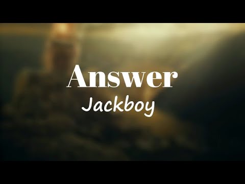 Jackboy - Answer (Lyrics)