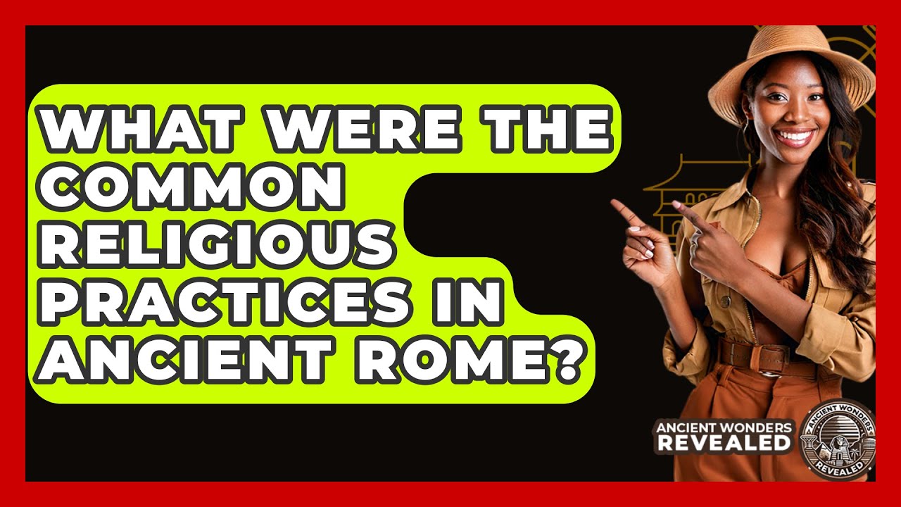 What Were The Common Religious Practices In Ancient Rome? - Ancient ...