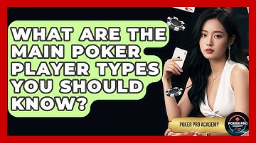 What Are The Main Poker Player Types You Should Know? - Poker Pro Academy