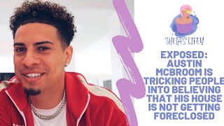 Exposed: How Austin McBroom Is Tricking People Into Believing His House Is Not Getting Foreclosed