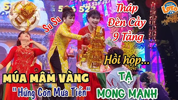 Su Su hỗ trợ Ngọc Trinh múa mâm vàng "Hứng Cơn Mưa Tiền" gây cấn Tạ Mong Manh múa Tháp Đèn Cày 9Tầng