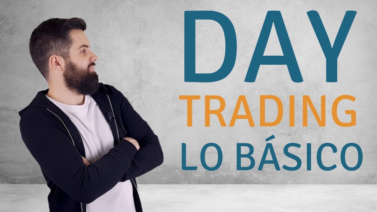 DAY TRADING PARA PRINCIPIANTES | LO BÁSICO - YouTube