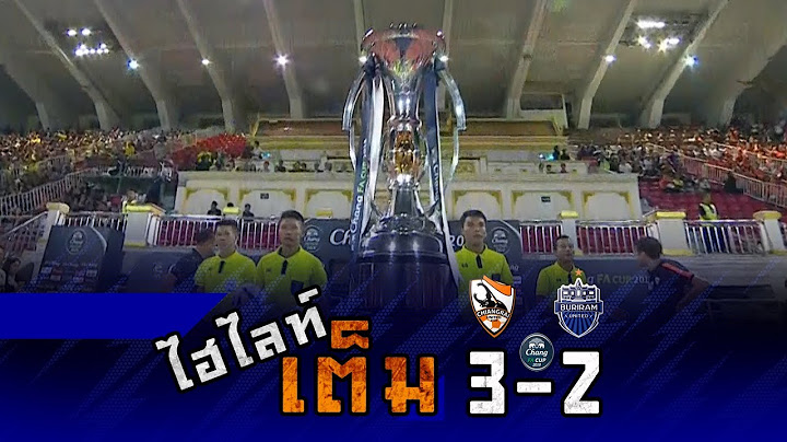 ไฮไลท์เต็ม Chang FA CUP 2018  เชียงราย ยูไนเต็ด 3-2 บุรีรัมย์ ยูไนเต็ด