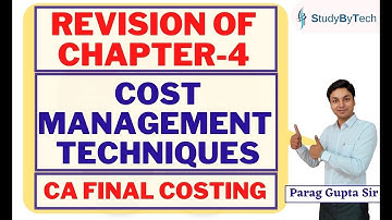 Parag Gupta | CA Final Costing Revision of Chap 4- Cost Management Techniques