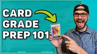 How to Get Your Cards Ready For Grading 101