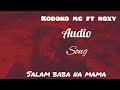 Koboko Mc Ft Noxy Salamu Baba Na Mama Official Music Audio