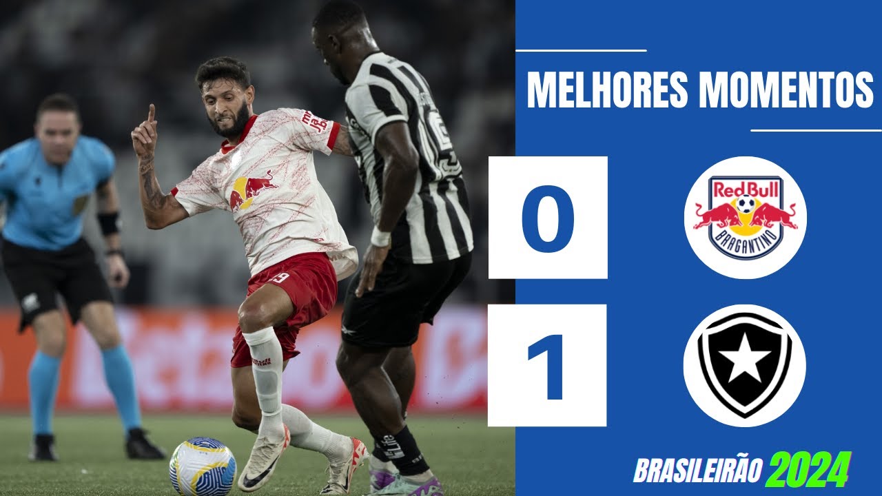 RED BULL BRAGANTINO 0 X 1 BOTAFOGO | GOLS E MELHORES MOMENTOS | 31ª ...
