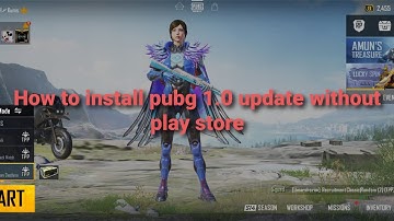 Pubg mobile 1.0 update without play store easy steps