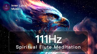 Spiritual Meditation | 111Hz Flute & Tibetan Bowls | Clear All Negative Energy | Deep Healing Music