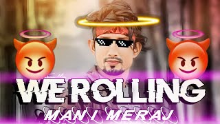Mani Meraj - We Rollin Edit Rkr Edit Attitude Status Shubh Song Edit