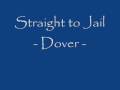 Straight to Jail - Dover -