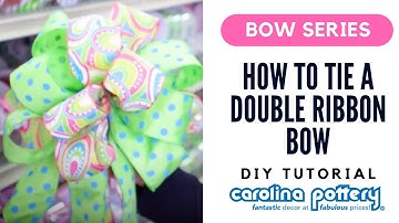 How to Tie a Double Ribbon Bow - Carolina Pottery