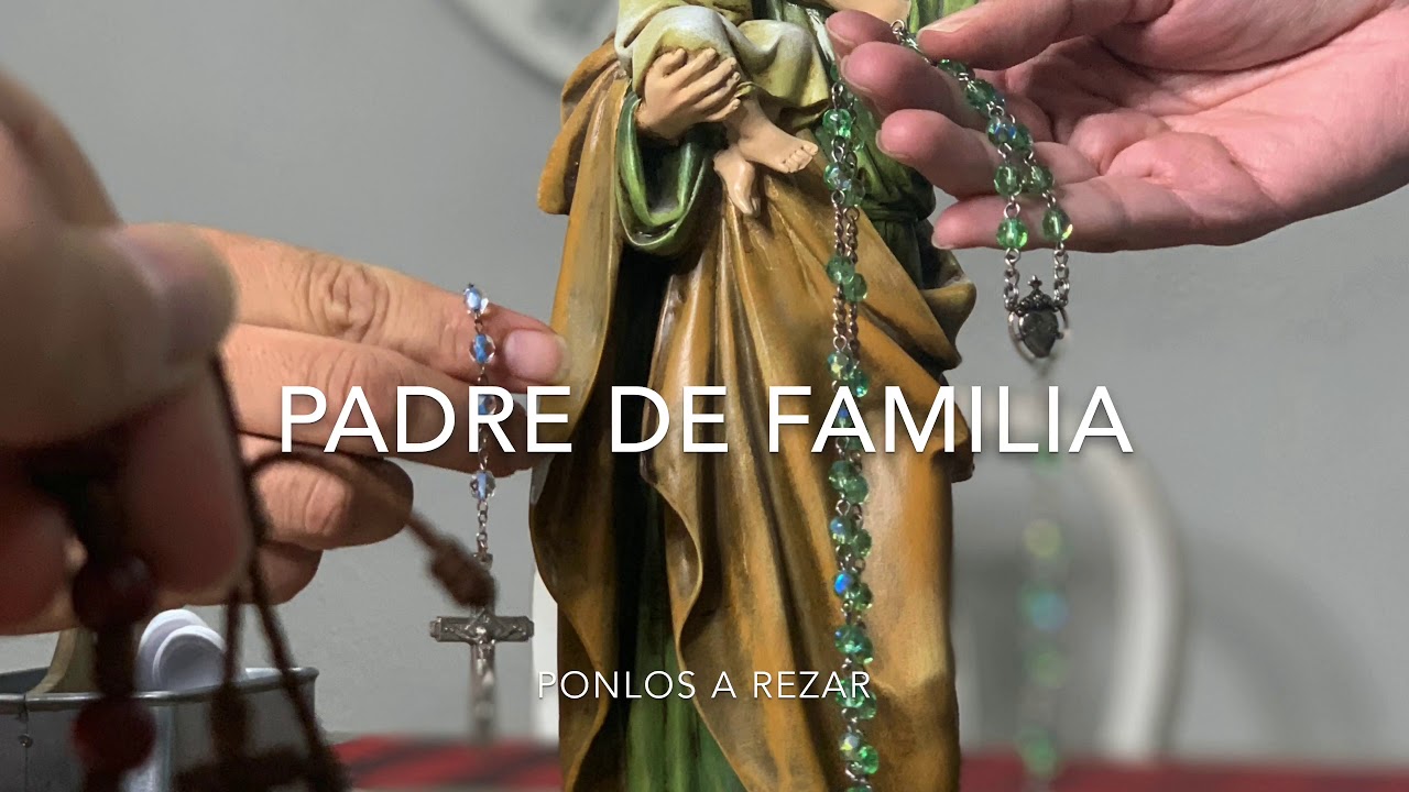 Rezar el Santo Rosario (Padre de Familia ponlos a Rezar) - YouTube
