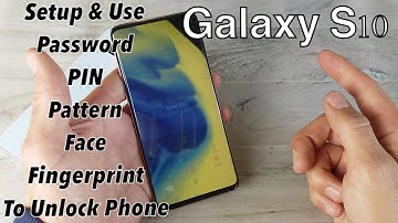 Galaxy S10/S10+/S10E: How to Setup & Use Password/Pin/Pattern/Face/Fingerprint