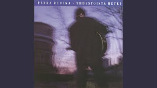 Video voorbeeld van "Pekka Ruuska - Kun muut ovat menneet"
