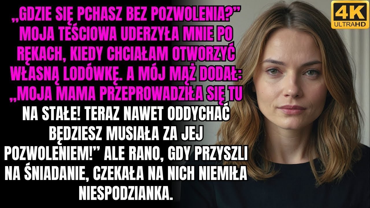 Gdzie się pchasz bez pozwolenia  Moja teściowa uderzyła mnie po rękach, kiedy chciałam otworzyć