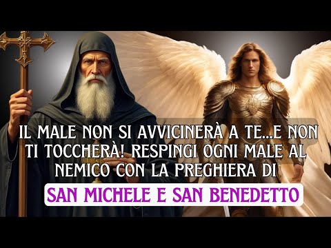 POWERFUL Prayer of Saint Benedict and Saint Michael for divine protection and urgent deliverance