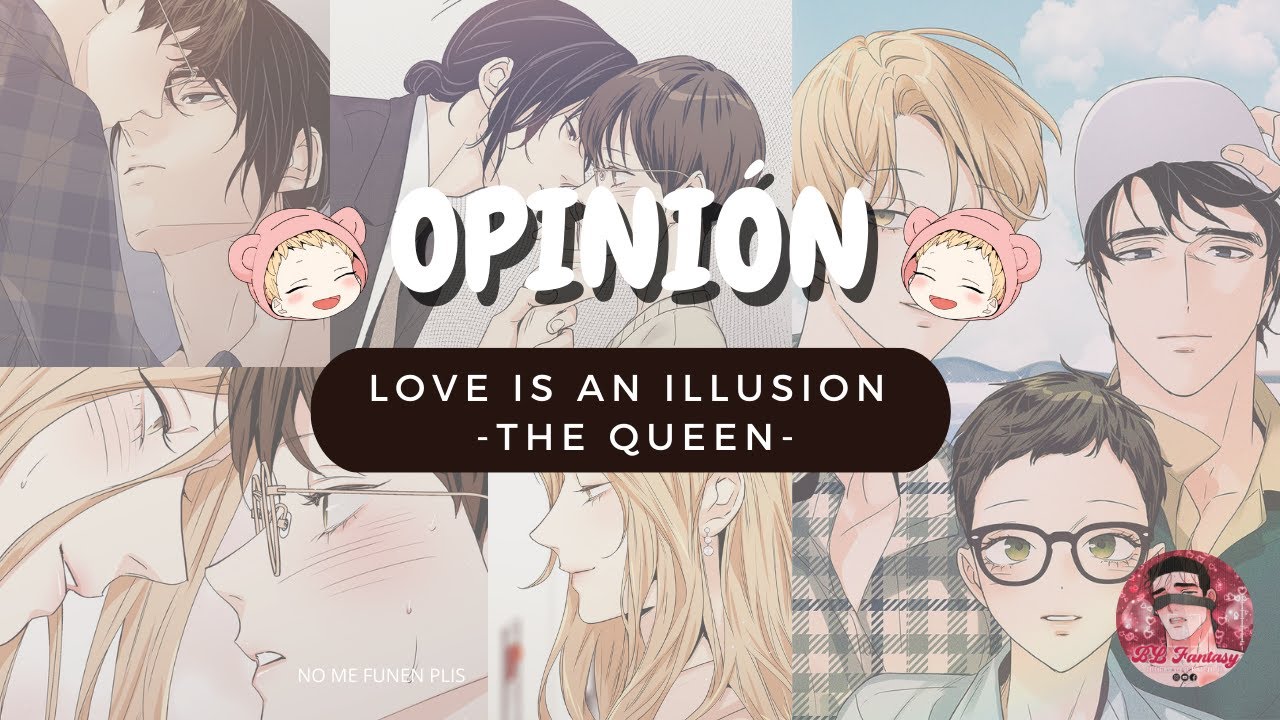 Opinión: Love is an illusion -The Queen- - YouTube