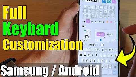 How to Customize The Samsung Keyboard Exactly How You Want It on The Samsung Android Phone