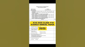class 7 science annual exam question paper 2025 / KVS class 7 science session ending question paper