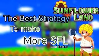 Sunflower Land Part 9 : Best Strategy to make more SFL and faster every week