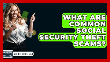 What Are Common Social Security Theft Scams? - CreditGuide360.com