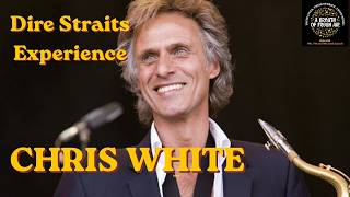 Dire Straits Saxophonist Chris White Reveals What Mark Knopfler Was Really Like Live