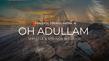 OH Adullam | Theophilus Sunday | Instrumental Music for Prayer.