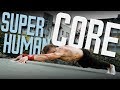 Build SUPERHUMAN CORE strength - Beginner to advanced