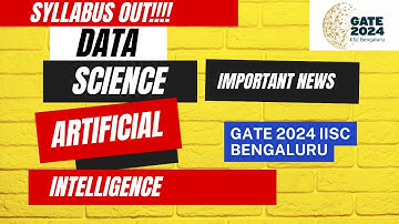 Gate 2024 Data Science and Artificial Intelligence Syllabus Out | Important News | IISC Bengaluru