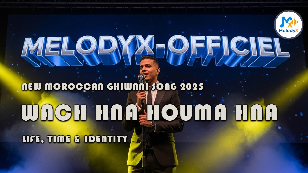 Wach Hna Houma Hna 🎵 | New Moroccan Ghiwani Song 2025 🎸⏳ Life, Time & Identity 🎶 | MelodyX Officiel