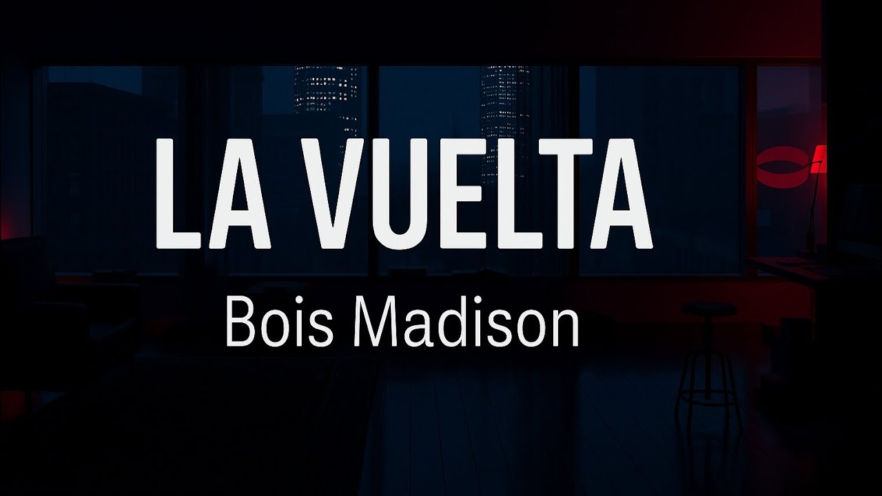 La Vuelta - Bois Madison (Letra) - YouTube