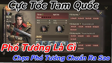 Cực Tốc Tam Quốc | Phó Tướng Là Gì? Lúc Nào Thì Mở Phó Tướng? Cách Chọn Phó Tướng Chuẩn Nhất