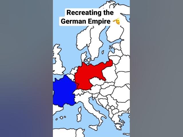 Recreating the German empire!