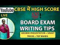 CBSE HIGH SCORE AND TIPS BOARD EXAM TIPS