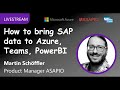 How to bring SAP data to Azure, Teams, PowerBI - ASAPIO Live Recording 26/Oct/2023