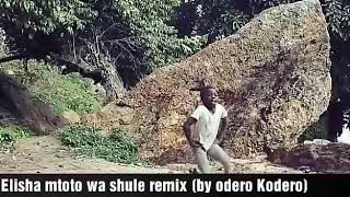Elisha mtoto wa shule ,all songs mixed together