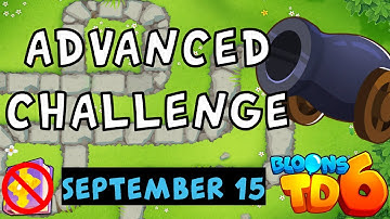 Bloons TD 6 Advanced Challenge | Snowyraven